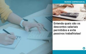 Entenda Quais Sao Os Descontos Salariais Permitidos E Evite Passivos Trabalhistas Organização Contábil Lawini - Contabilidade em São José dos Campos - SP | MW Contabilitá