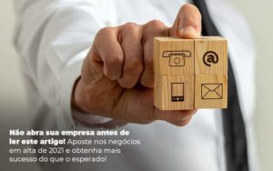 Nao Abra Sua Empresa Antes De Ler Este Artigo Aposte Nos Negocios Em Alta De 2021 E Obtenha Mais Sucesso Do Que O Esperado Post 1 Organização Contábil Lawini - Contabilidade em São José dos Campos - SP | MW Contabilitá