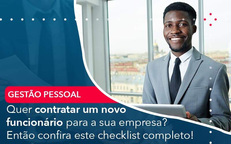 Quer Contratar Um Novo Funcionario Para A Sua Empresa Entao Confira Este Checklist Completo Organização Contábil Lawini - Contabilidade em São José dos Campos - SP | MW Contabilitá