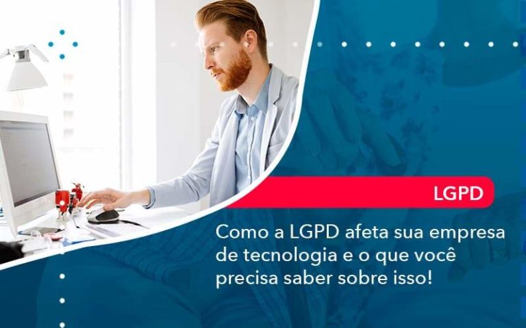 Como A Lgpd Afeta Sua Empresa De Tecnologia E O Que Voce Precisa Saber Sobre Isso 1 Organização Contábil Lawini - Contabilidade em São José dos Campos - SP | MW Contabilitá